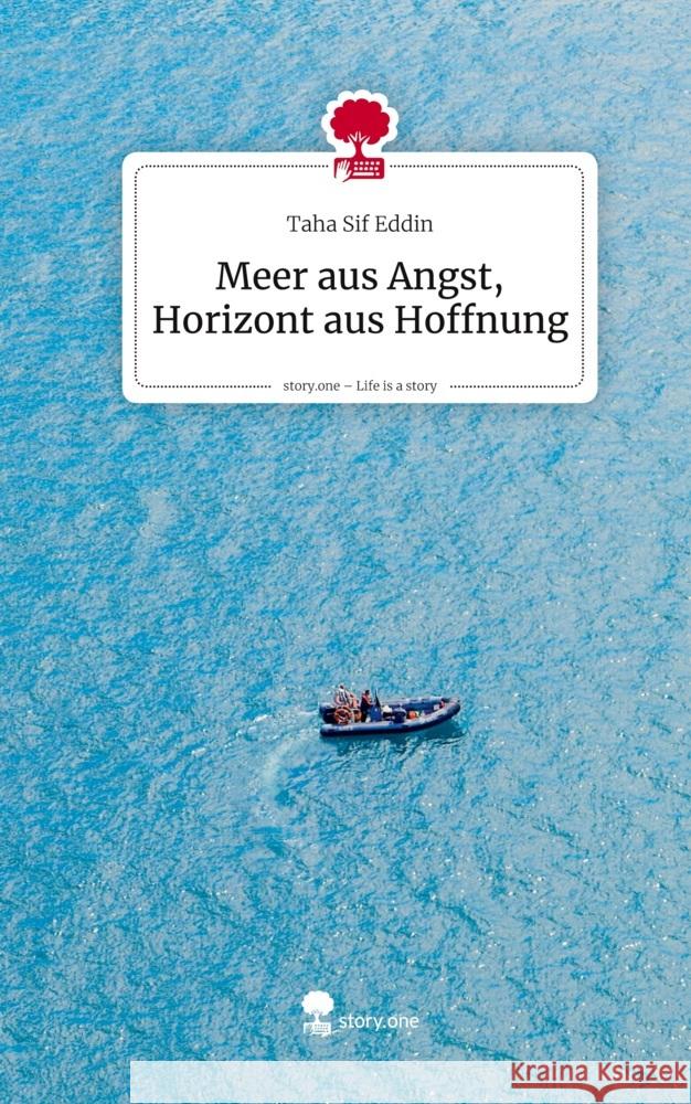 Meer aus Angst, Horizont aus Hoffnung. Life is a Story - story.one Sif Eddin, Taha 9783711593368 story.one publishing - książka