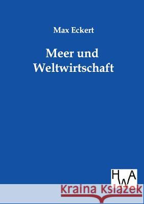 Meer und Weltwirtschaft Max Eckert 9783863830571 Salzwasser-Verlag Gmbh - książka