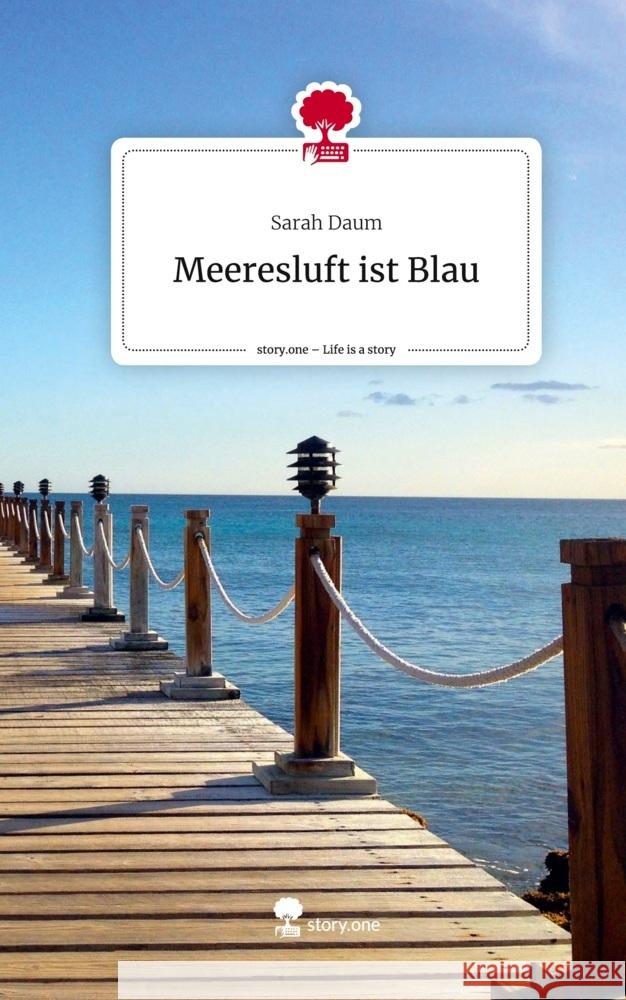 Meeresluft ist Blau. Life is a Story - story.one Daum, Sarah 9783710851124 story.one publishing - książka