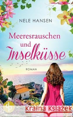 Meeresrauschen und Inselk?sse Nele Hansen 9783987782657 Grin Verlag - książka