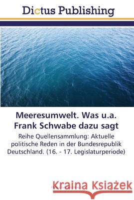 Meeresumwelt. Was u.a. Frank Schwabe dazu sagt Kersten, Philipp 9783845466118 Dictus Publishing - książka