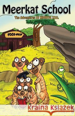 Meerkat School: The Adventures of Kimmys Zoo Kimmys Zoo 9781492368762 Createspace - książka