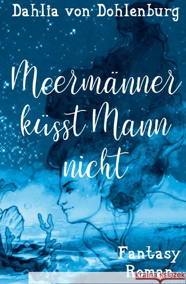 Meermänner küsst Mann nicht Dohlenburg, Dahlia von 9783754152294 epubli - książka