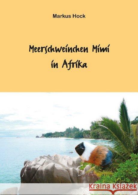 Meerschweinchen Mimi in Afrika Hock, Markus 9783863865115 Pro Business - książka