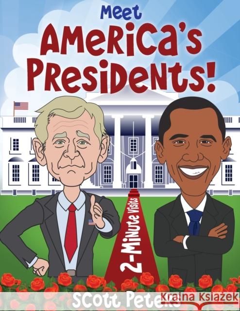 Meet America's Presidents!: 2-Minute Visits Scott Peters 9781951019150 Best Day Books for Young Readers - książka