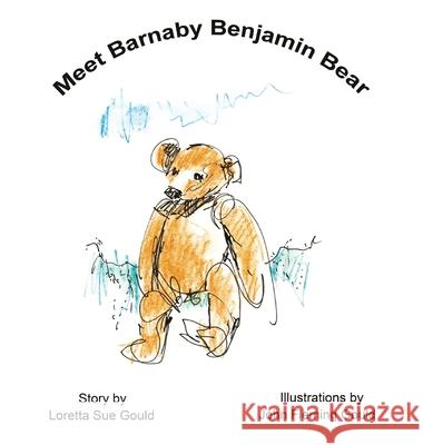 Meet Barnaby Benjamin Bear Loretta Sue Gould 9781977225405 Outskirts Press - książka