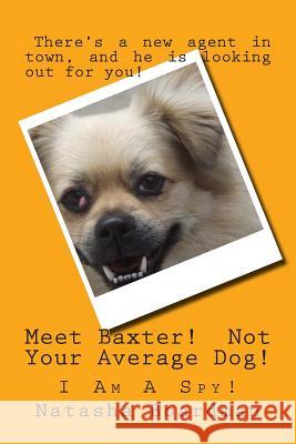 Meet Baxter! Not Your Average Dog! Natasha Boardman 9781480289215 Createspace - książka