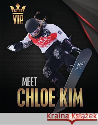 Meet Chloe Kim: Snowboarding Superstar Margaret J. Goldstein 9781728476001 Lerner Publications (Tm) - książka