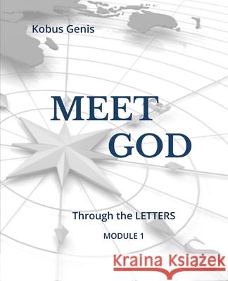 Meet GOD - Module 1: Through the LETTERS Genis, Kobus 9781727846058 Createspace Independent Publishing Platform - książka