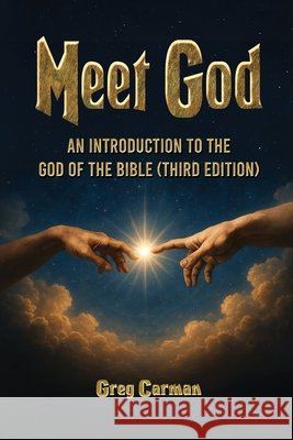 Meet God: An Introduction to the God of the Bible (Third Edition) Carman, Greg 9798894792262 Reading Glass Books - książka