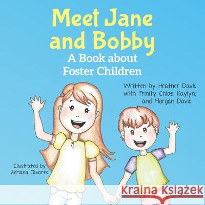 Meet Jane and Bobby: A Story About Foster Children Davis, Trinity 9781539765646 Createspace Independent Publishing Platform - książka