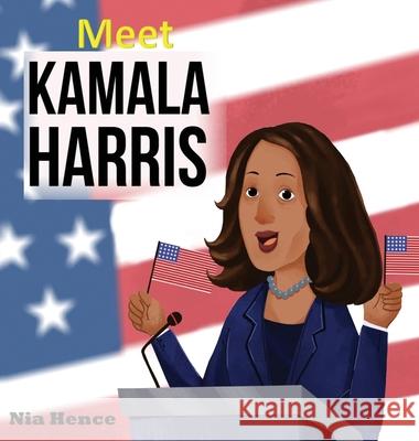 Meet Kamala Harris Nia Hence Winda Mulyasari 9781954727014 Blomie Publishing - książka