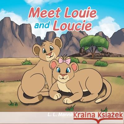 Meet Louie and Loucie L L Manning 9781796085600 Xlibris Us - książka