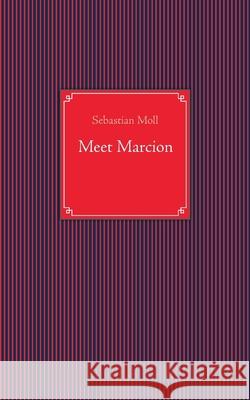 Meet Marcion Sebastian Moll 9783738663211 Books on Demand - książka