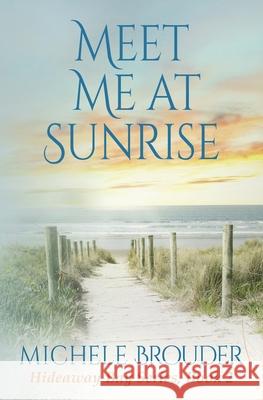 Meet Me At Sunrise (Hideaway Bay Series Book 2) Brouder Jessica Peirce  9781914476723 Michele Brouder - książka