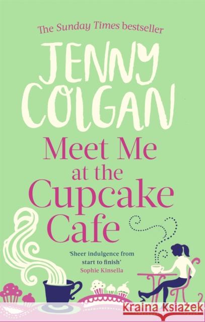 Meet Me At The Cupcake Cafe Jenny Colgan 9780751544497 SPHERE - książka
