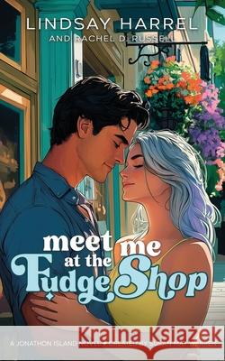 Meet Me at the Fudge Shop Lindsay Harrel Rachel D. Russell Susan May Warren 9781963372830 Hometown Hearts - książka