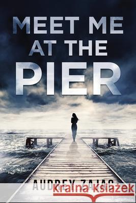 Meet Me at the Pier Audrey Zajac 9781960007896 Orison Publishers, Inc. - książka