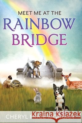 Meet Me at the Rainbow Bridge Morgan, Cheryl Price 9798988301332 Cheryl Price Morgan - książka