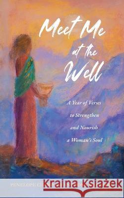 Meet Me at the Well Penelope Champ 9780645566703 Red Feather Publishing - książka