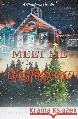 Meet Me By The Christmas Tree Merri Maywether 9781393644361 Merri Maywether - książka