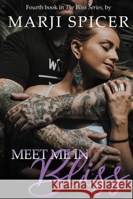 Meet me in Bliss Marji Spicer 9781709153327 Independently Published - książka