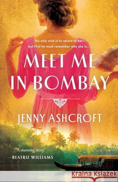 Meet Me in Bombay Jenny Ashcroft 9781250621078 St. Martin's Griffin - książka