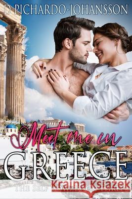 Meet Me in Greece: A Friends to Lovers Travel Romance D Pichardo-Johansson 9781951400064 Camilo Press - książka