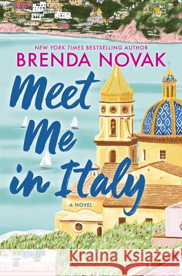 Meet Me in Italy Brenda Novak 9780778306467 Mira Books - książka