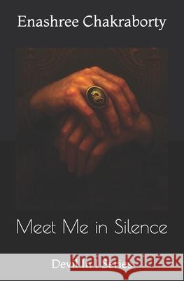 Meet Me in Silence: The calling Enashree Chakraborty   9798364043498 Independently Published - książka