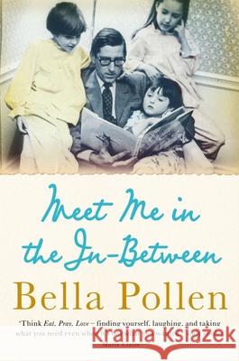 Meet Me in the In-Between Bella Pollen 9781509828982 Pan Macmillan - książka