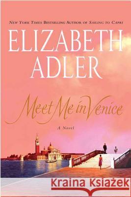 Meet Me in Venice Elizabeth Adler 9780312364489 St. Martin's Griffin - książka