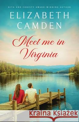 Meet Me in Virginia: A Heartfelt Contemporary Romance Elizabeth Camden 9781733222563 Three Magnolias Press - książka