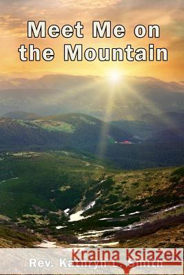 Meet Me on the Mountain Kathryn L. Smith 9781945698491 Published by Parables - książka