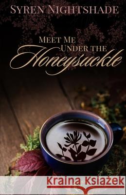 Meet Me Under the Honeysuckle Syren Nightshade 9781068865008 Syren Nightshade - książka