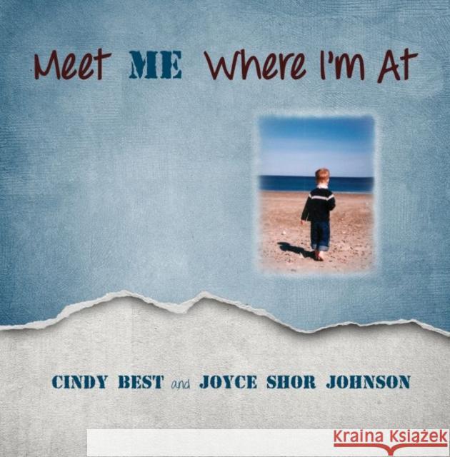 Meet Me Where I'm At! Cynthia Best Joyce Shor Johnson 9781941765395 Future Horizons - książka