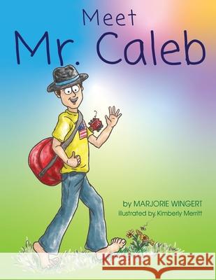 Meet Mr. Caleb Christian Editing & Marjorie Wingert 9781735628004 Pinwheel Kidz, LLC - książka