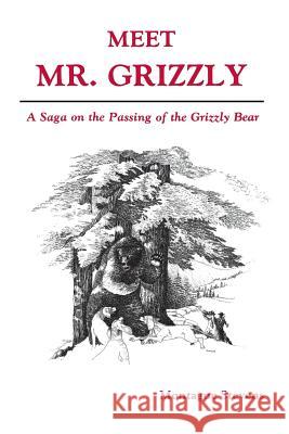 Meet Mr. Grizzly Montague Stevens 9780944383094 High Lonesome Books - książka