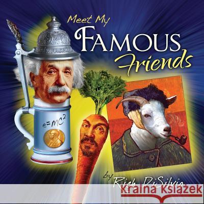 Meet My Famous Friends: Inspiring Kids with Humor Rich Disilvio 9780997680768 DV Books - książka