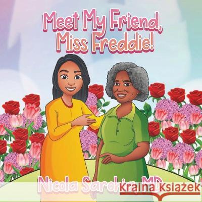 Meet My Friend, Miss Freddie! Nicola J K Sarohia 9798833155301 Independently Published - książka