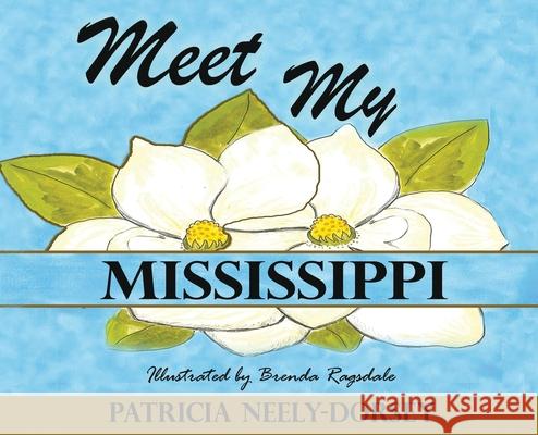 Meet My Mississippi: School Textbook Edition Patricia Neely-Dorsey Brenda Ragsdale 9781951300920 Liberation's Publishing LLC - książka