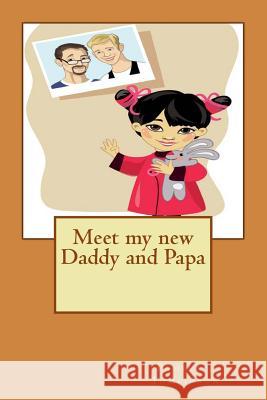 Meet my new Daddy and Papa Pamela J. Tomlinson 9781484182789 Createspace Independent Publishing Platform - książka