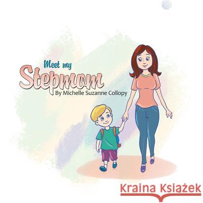 Meet My Stepmom Michelle Suzanne Collopy 9781543442618 Xlibris - książka