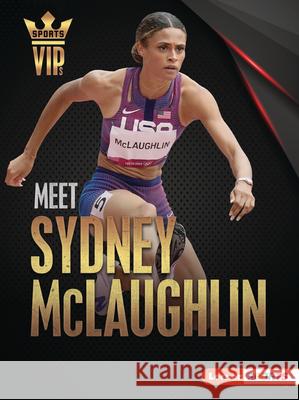 Meet Sydney McLaughlin: Track-And-Field Superstar Goldstein, Margaret J. 9781728463315 Lerner Publications (Tm) - książka