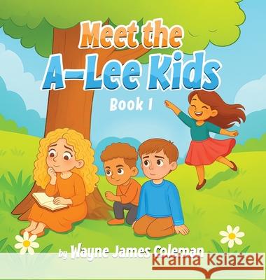 Meet The A-Lee Kids Wayne Jame 9781069832757 Book Publishing LLC - książka