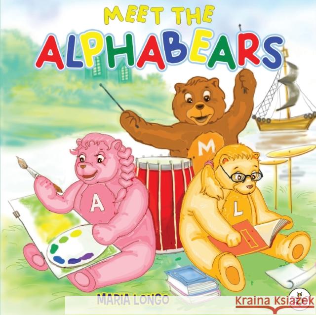 Meet the Alphabears Maria Longo 9781839341274 Bumblebee Books - książka