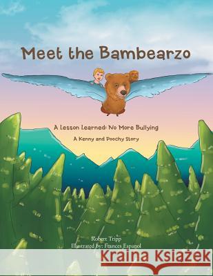 Meet the Bambearzo: A Lesson Learned: No More Bullying Robert Tripp 9781543428988 Xlibris - książka