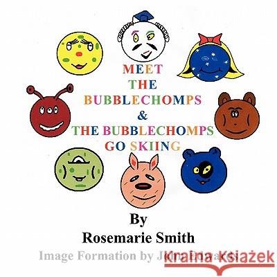 Meet the Bubblechomps: The Bubblechomps Go Skiing Rosemarie Smith 9781907652004 Grosvenor House Publishing Ltd - książka