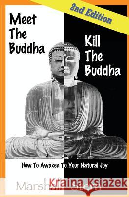 Meet the Buddha, Kill the Buddha: How to Awaken to Your Natural Joy Marshall Stern Katie O'Sullivan 9780985465261 Satyagraha Publishing - książka