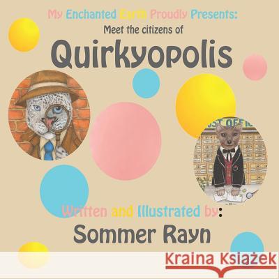 Meet the citizens of Quirkyopolis Sommer Rayn 9781948849081 My Enchanted Earth - książka